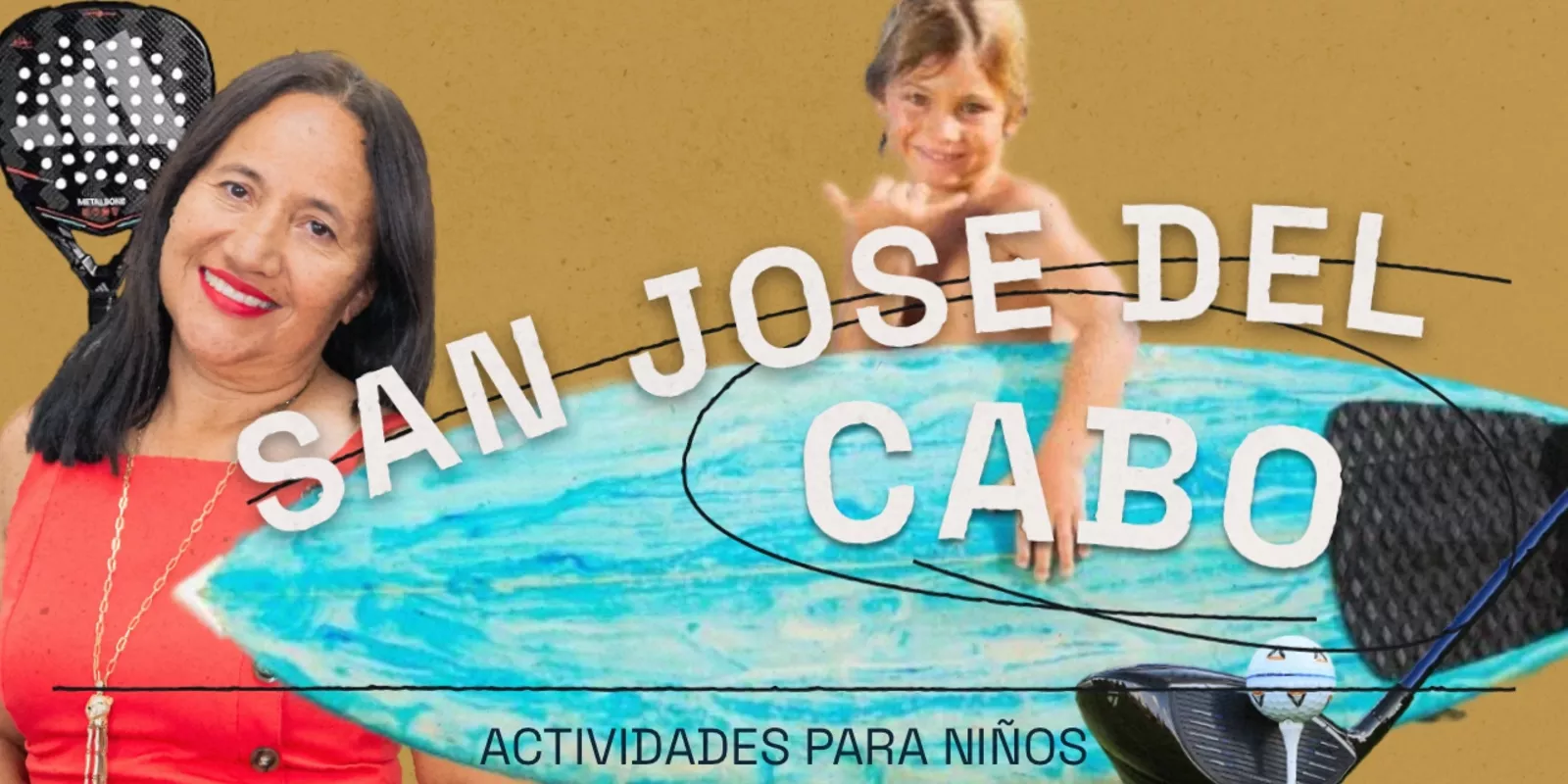 ¿Te quieres mudar a San José del Cabo con hijos? La guía más completa que me hubiera gustado tener cuando llegué
